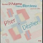 T. Blondeau - D. D'adamo - Quatuor Béla – Plier-Déplier