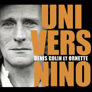 Denis Colin Et Ornette – Univers Nino
