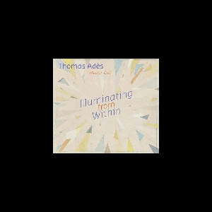 Thomas Adès (Winston Choi) – Illuminating From Within