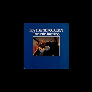 Roy Haynes Quartet – Live At The Riverbop