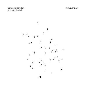 Sbatax (Antonin Gerbal - Bertrand Denzler) – Sbatax