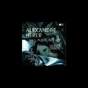 Alexandre Herer – Audiometry