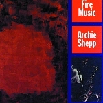 archie shepp - fire music archie shepp - fire music