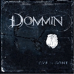 dommin - love is gone... dommin - love is gone...