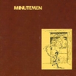 minutemen - what makes a man start fires ? minutemen - what makes a man start fires ?