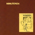 minutemen - what makes a man start fires ? minutemen - what makes a man start fires ?