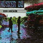 hüsker dü - zen arcade hüsker dü - zen arcade