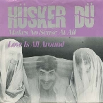 hüsker dü - makes no sense at all hüsker dü - makes no sense at all