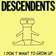 descendents - i don't want to grow up descendents - i don't want to grow up