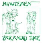 minutemen - paranoid time minutemen - paranoid time