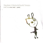 stephen vitiello & david tronzo - scratchy monsters stephen vitiello & david tronzo - scratchy monsters