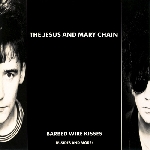 jesus & mary chain - barbed wire kisses jesus & mary chain - barbed wire kisses