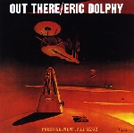 eric dolphy - out there eric dolphy - out there