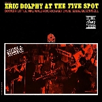 eric dolphy - at the five spot, vol.2 eric dolphy - at the five spot, vol.2