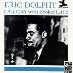 eric dolphy with booker little - far cry eric dolphy with booker little - far cry