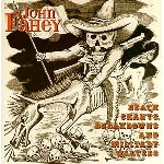 john fahey - death chants, breakdowns and military waltzes john fahey - death chants, breakdowns and military waltzes