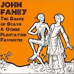 john fahey - the dance of death & other plantation favorites john fahey - the dance of death & other plantation favorites