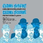 erik satie - early piano works, volume one / reinbert de leeuw, piano erik satie - early piano works, volume one / reinbert de leeuw, piano