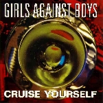 girls against boys - cruise yourself girls against boys - cruise yourself