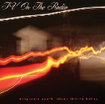 tv on the radio - desperate youth, blood thirsty babes tv on the radio - desperate youth, blood thirsty babes