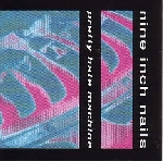nine inch nails - pretty hate machine nine inch nails - pretty hate machine