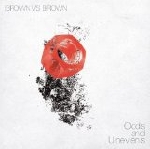 brown vs brown - odds and unevens brown vs brown - odds and unevens