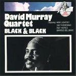 david murray quartet - black & black david murray quartet - black & black