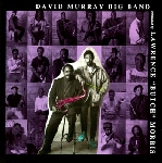david murray big band - conducted by lawrence ''butch'' morris david murray big band - conducted by lawrence ''butch'' morris