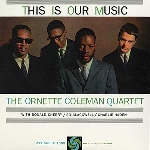 ornette coleman quartet - this is our music ornette coleman quartet - this is our music