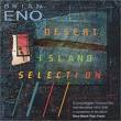 brian eno - desert island selection brian eno - desert island selection