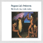penguin cafe orchestra - broadcasting from home penguin cafe orchestra - broadcasting from home