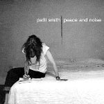 patti smith - peace and noise patti smith - peace and noise