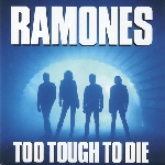 ramones - too tough to die + 12 ramones - too tough to die + 12