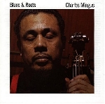 charlie mingus - blues & roots charlie mingus - blues & roots