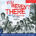 v/a - you weren't there - a history of chicago punk 1977-1984 v/a - you weren't there - a history of chicago punk 1977-1984