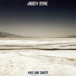 andrew byrne - white bone country andrew byrne - white bone country