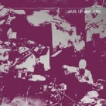 c. spencer yeh / okkyung lee / lasse marhaug - wake up awesome c. spencer yeh / okkyung lee / lasse marhaug - wake up awesome