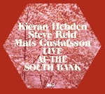 kieran hebden - steve reid - mats gustafsson - live at the south bank kieran hebden - steve reid - mats gustafsson - live at the south bank