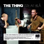 the thing - live at bla the thing - live at bla