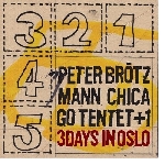peter brötzmann chicago tentet +1 - 3 nights in oslo peter brötzmann chicago tentet +1 - 3 nights in oslo
