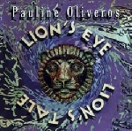 pauline oliveros - lion's eye pauline oliveros - lion's eye