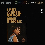 nina simone - i put a spell on you nina simone - i put a spell on you