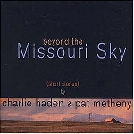 charlie haden - pat metheny - beyond the missouri sky charlie haden - pat metheny - beyond the missouri sky