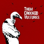 them crooked vultures - them crooked vultures them crooked vultures - them crooked vultures
