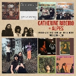 catherine ribeiro + alpes - intégrale des albums originaux 1969 - 1980 catherine ribeiro + alpes - intégrale des albums originaux 1969 - 1980