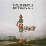 michael chapman - the twisted road michael chapman - the twisted road
