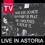 psychic tv - live in astoria psychic tv - live in astoria