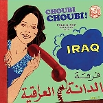 v/a - choubi choubi! vol. 1 - folk & pop sounds from iraq v/a - choubi choubi! vol. 1 - folk & pop sounds from iraq