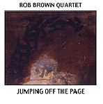 rob brown quartet - jumping off the page rob brown quartet - jumping off the page