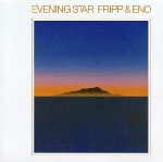 robert fripp & brian eno - evening star robert fripp & brian eno - evening star